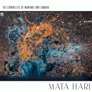 The Chronicles Of Manimal And Samara : Mata Hari